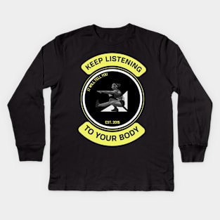 Listen to your body. Kids Long Sleeve T-Shirt